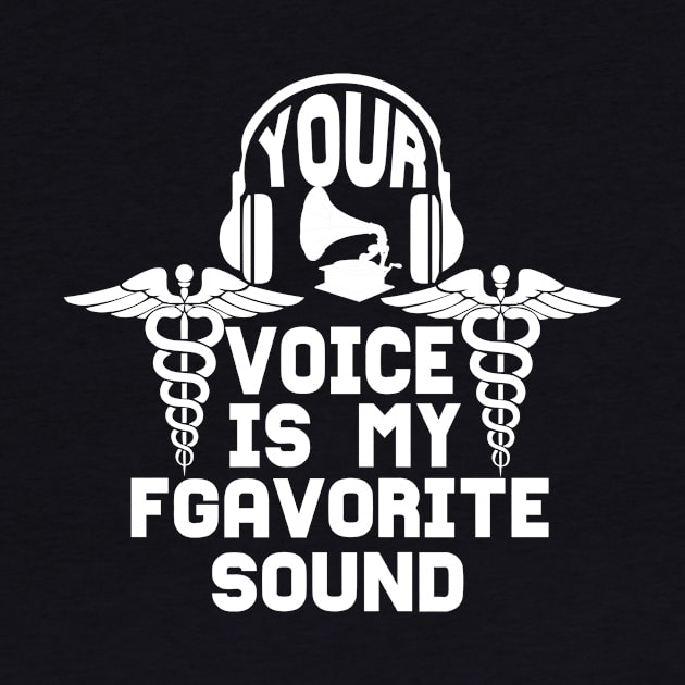 Your voice is my fgavorite soung tee design birthday gift graphic by TeeSeller07